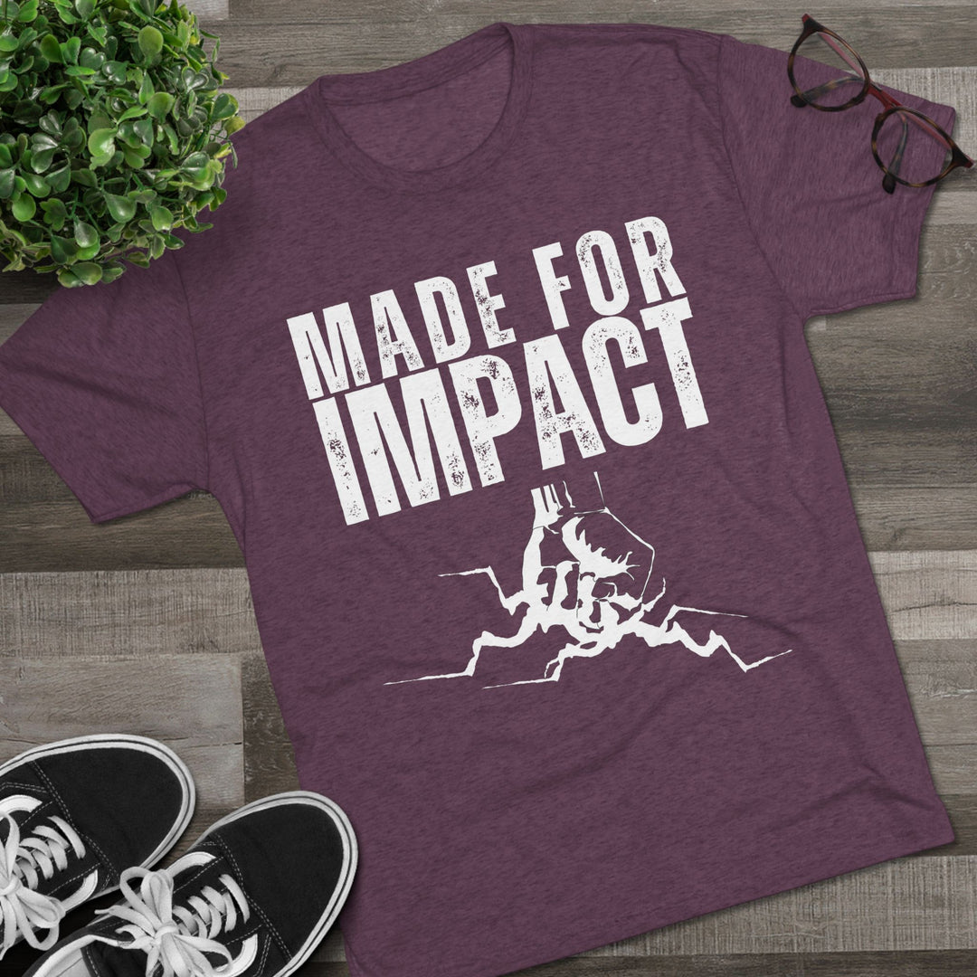 "Made for Impact” Tri-blend Tee