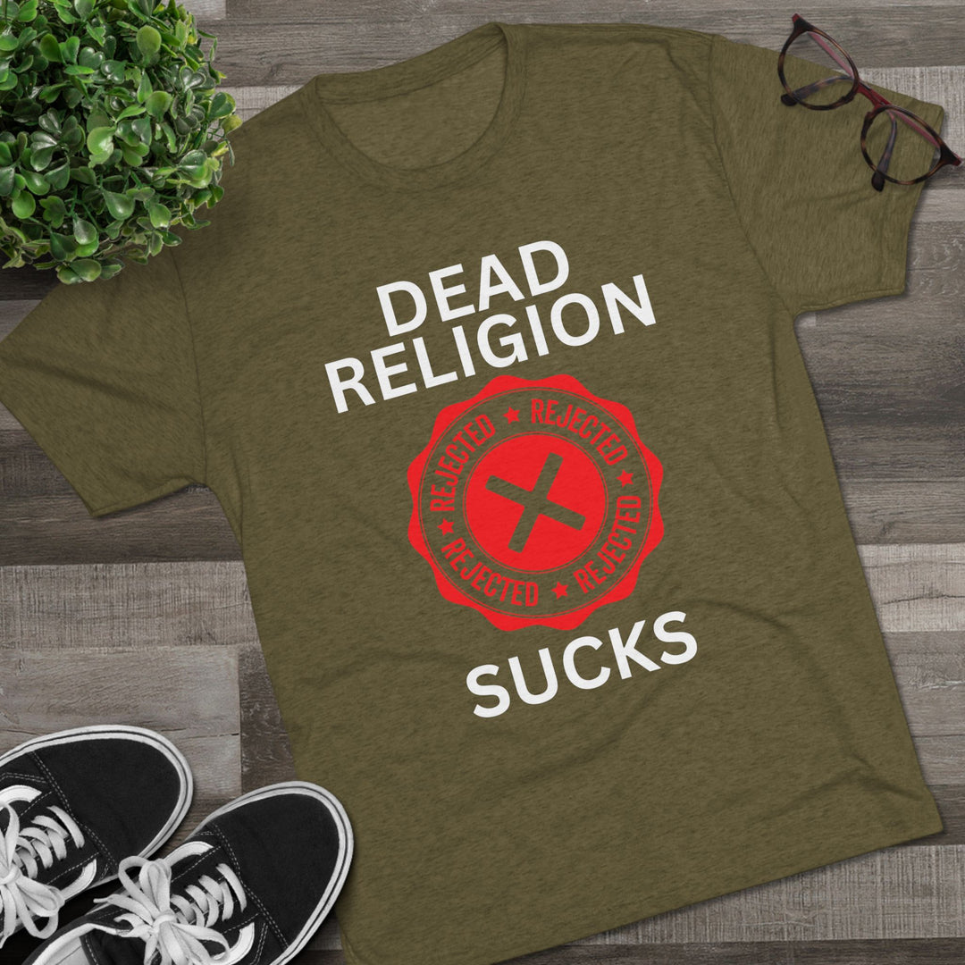 "Dead Religion Sucks” Tri-blend Tee