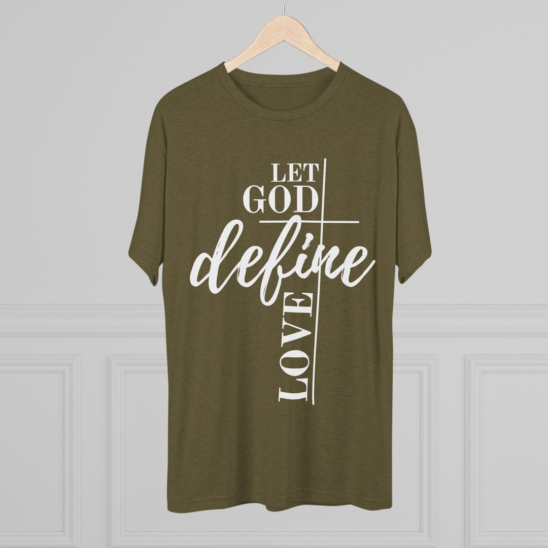 "Let God Define Love” Tri-blend Tee
