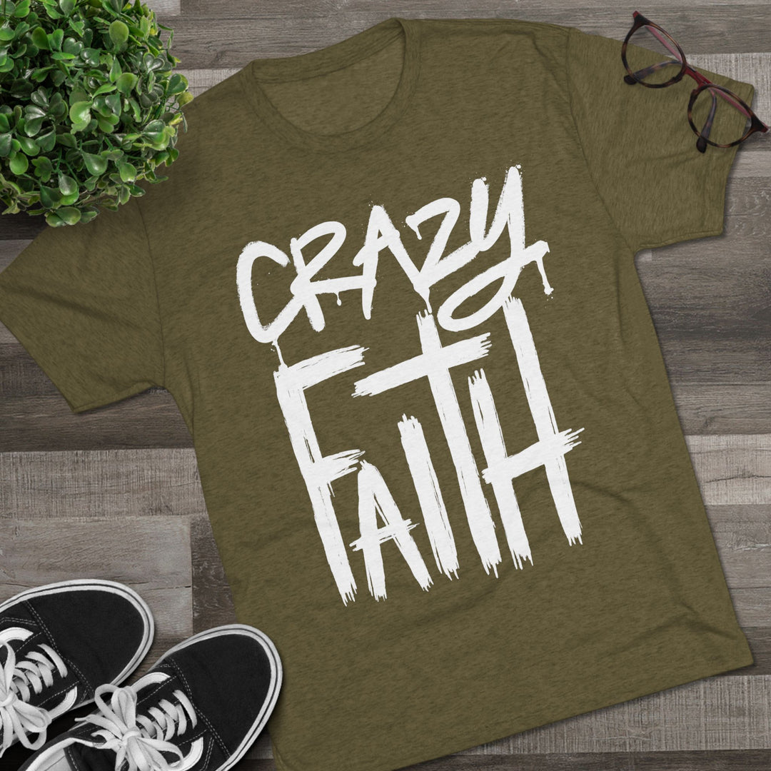 "Crazy Faith” Tri-blend Tee