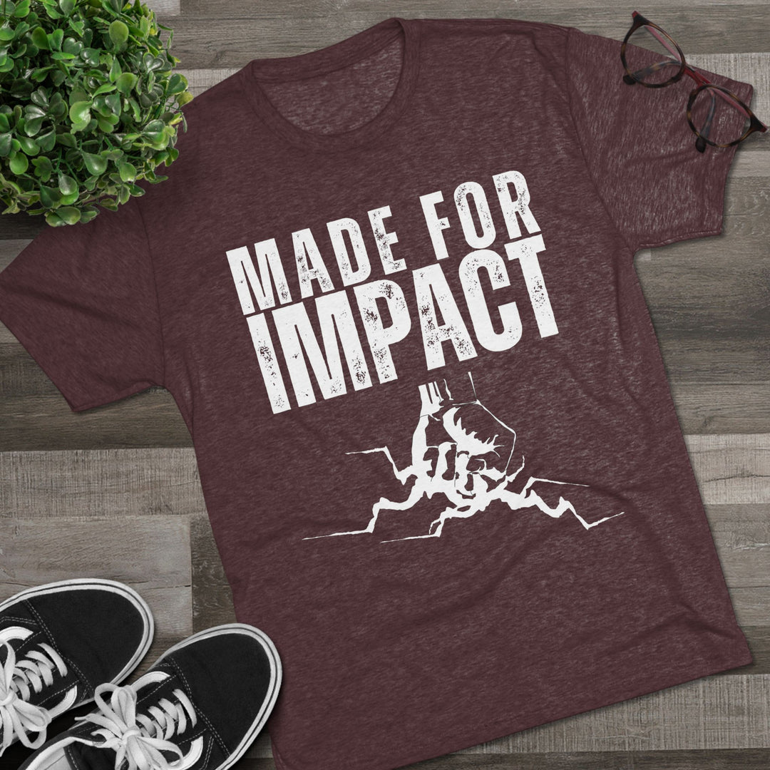 "Made for Impact” Tri-blend Tee