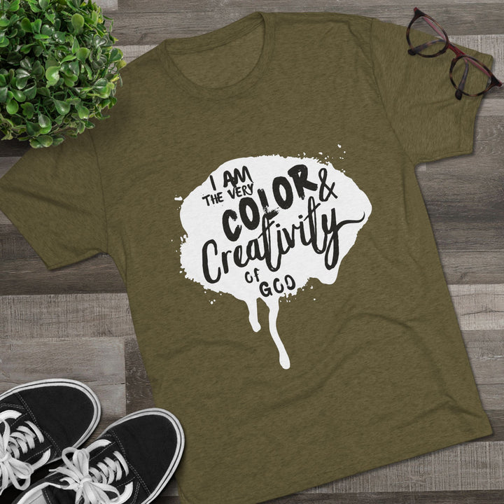 "I am the Very Color and Creativity of God” Tri-blend Tee