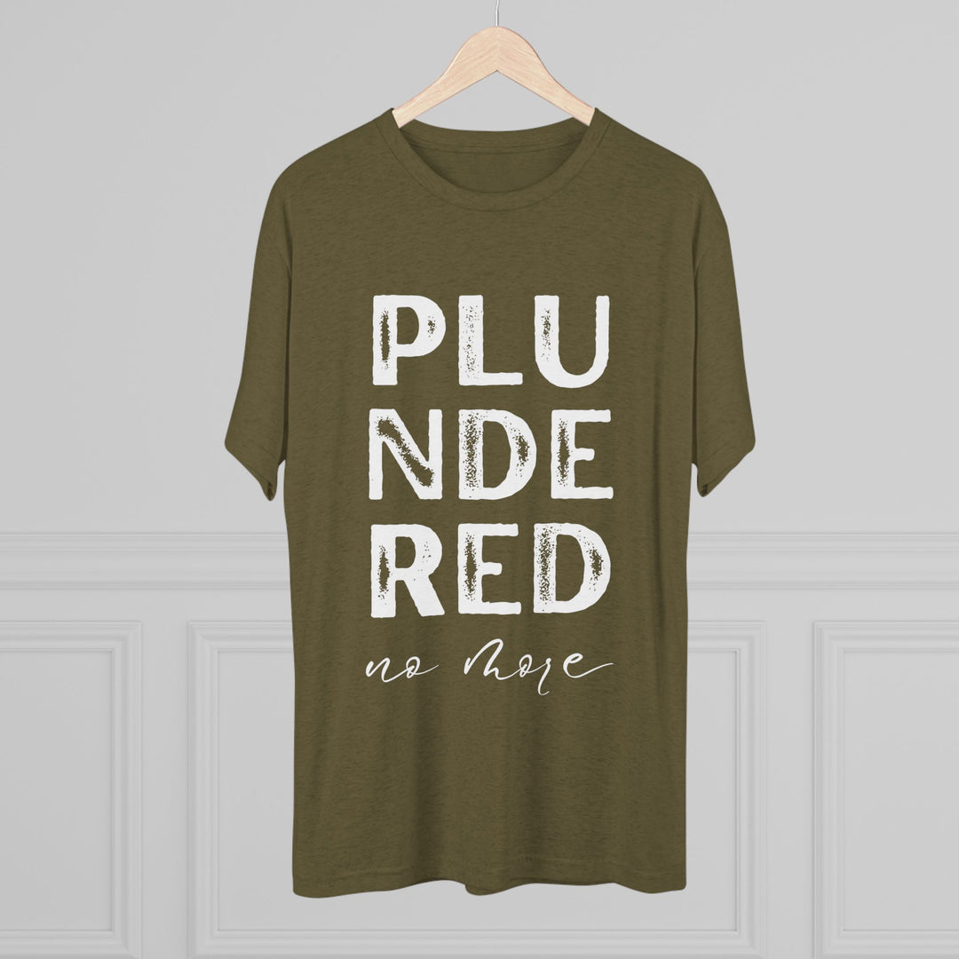 "Plundered No More” Tri-blend Tee