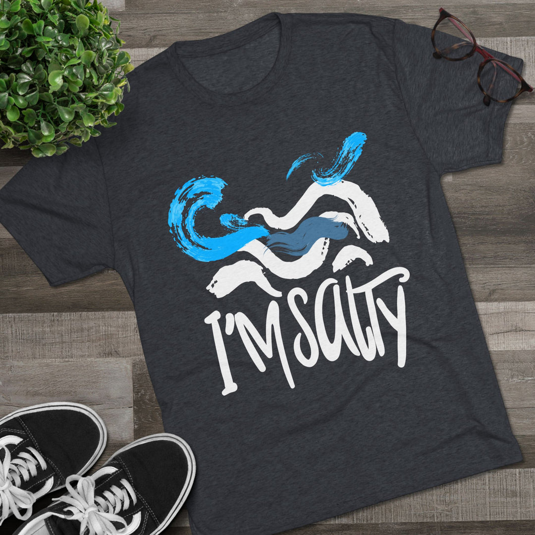 "I'm Salty” Tri-blend Tee