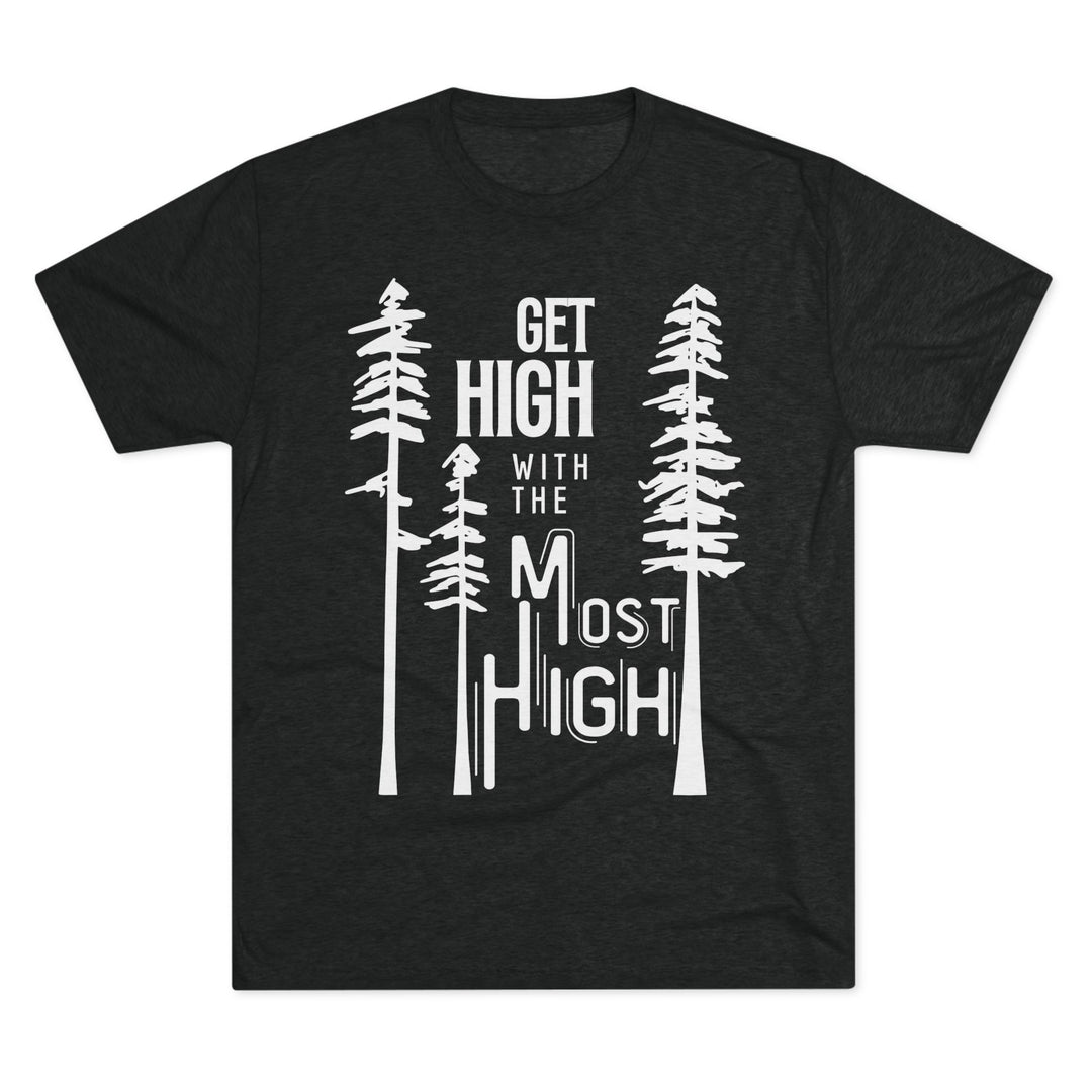"Get High with the Most High” Tri-blend Tee