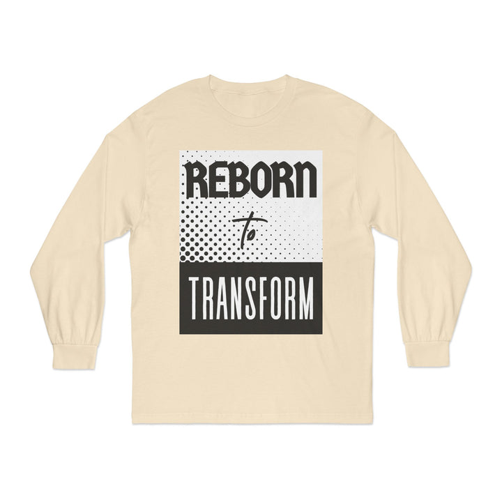 Reborn to Transform Long Sleeve Tee