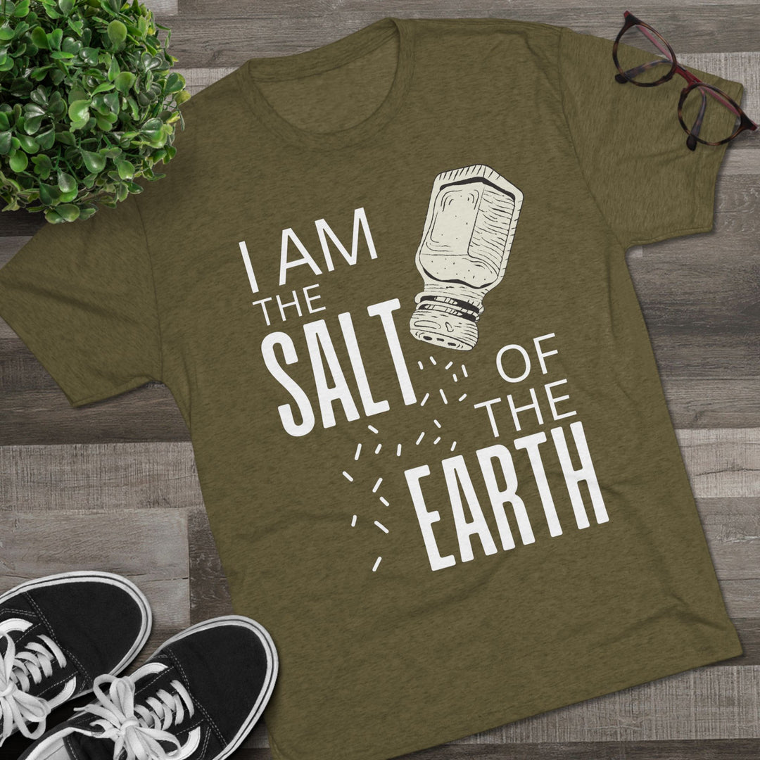 "I am the Salt of the Earth” Tri-blend Tee