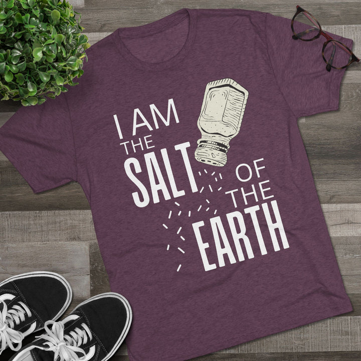 "I am the Salt of the Earth” Tri-blend Tee
