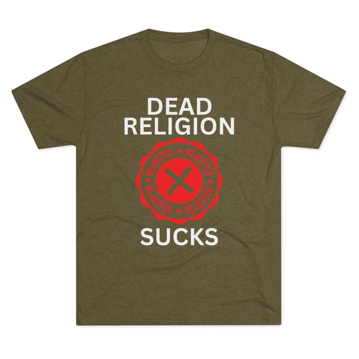 "Dead Religion Sucks” Tri-blend Tee