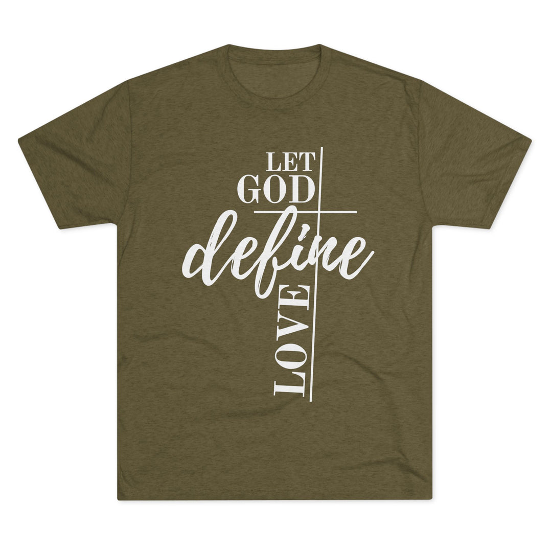 "Let God Define Love” Tri-blend Tee
