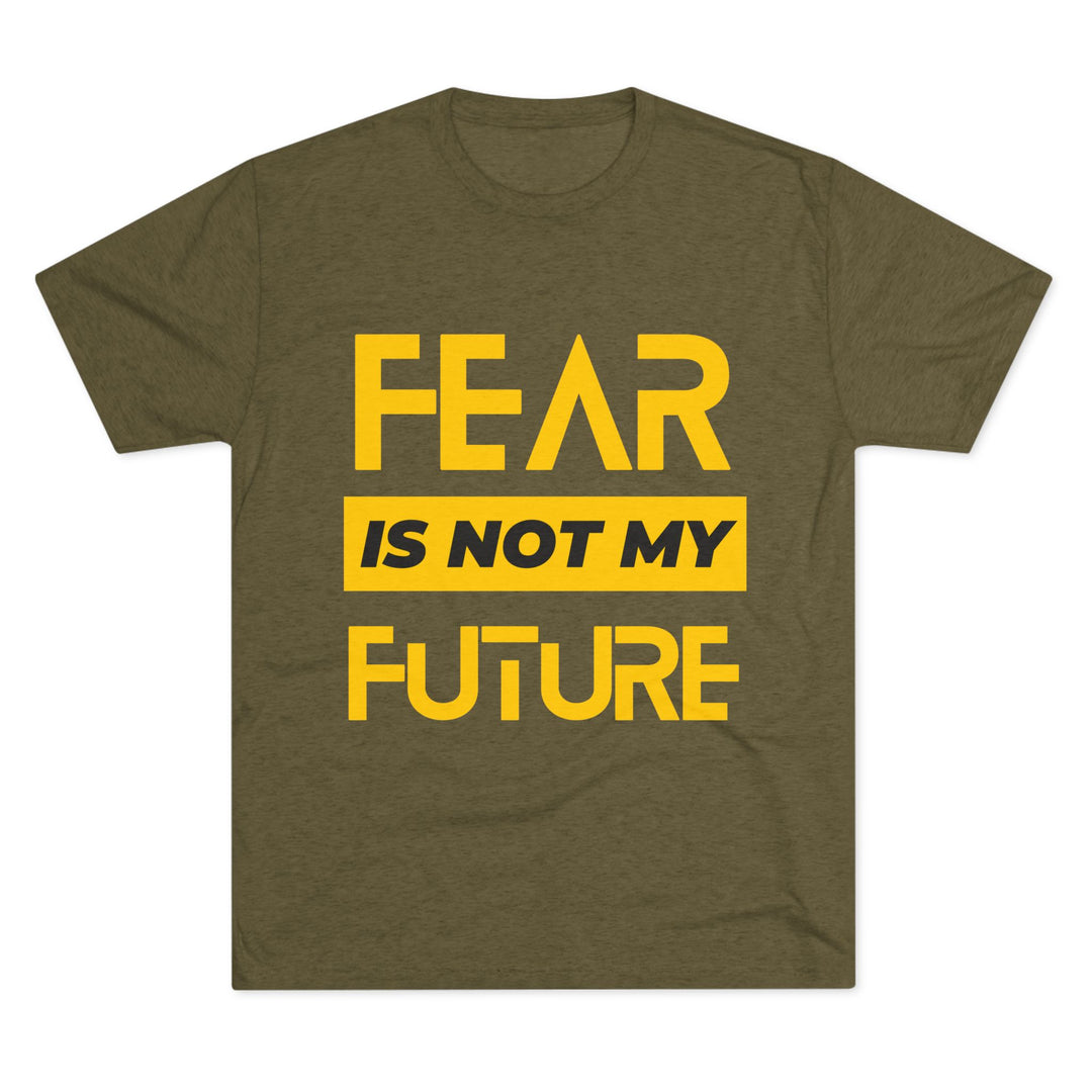 "Fear is not my Future” Tri-blend Tee