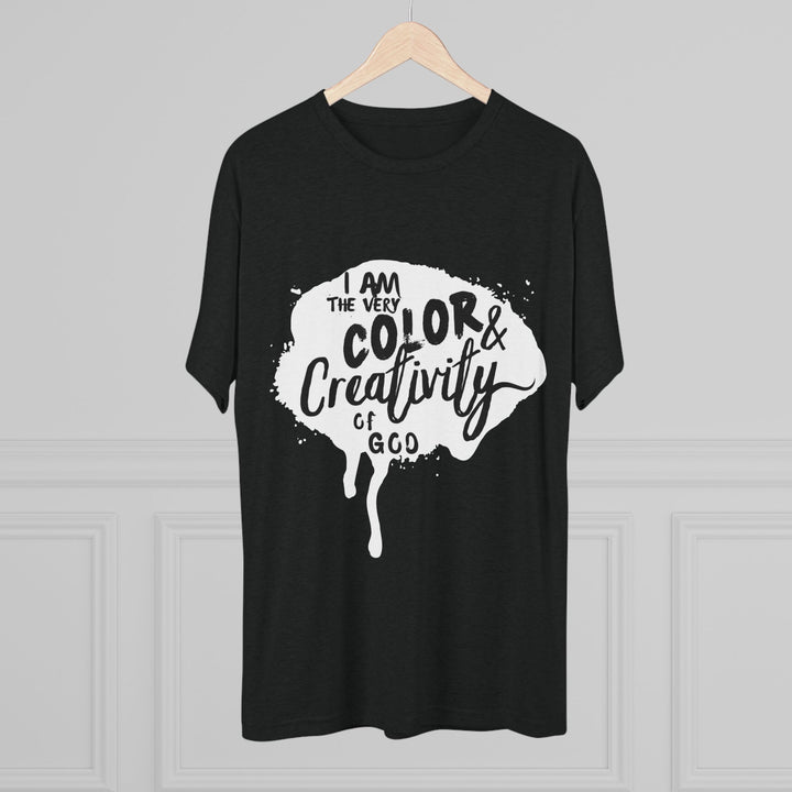 "I am the Very Color and Creativity of God” Tri-blend Tee