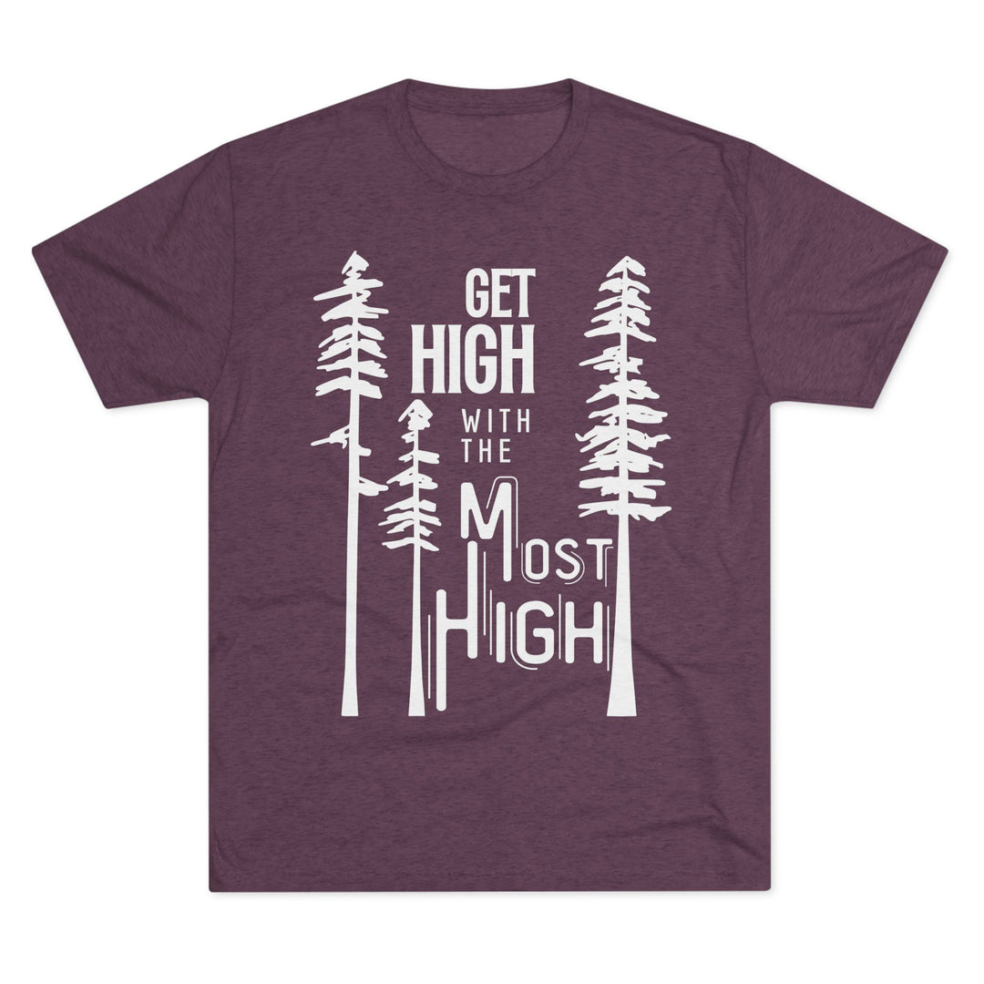 "Get High with the Most High” Tri-blend Tee