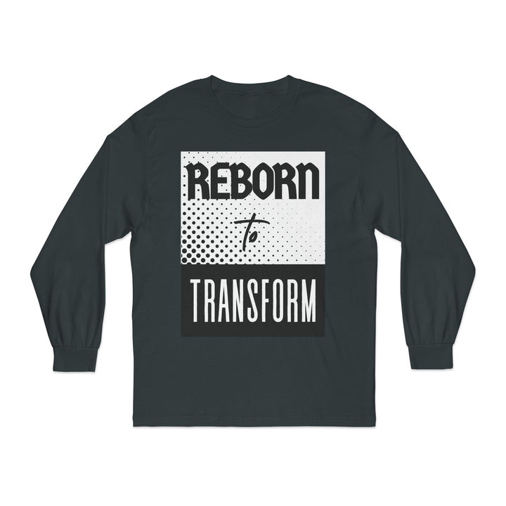 Reborn to Transform Long Sleeve Tee