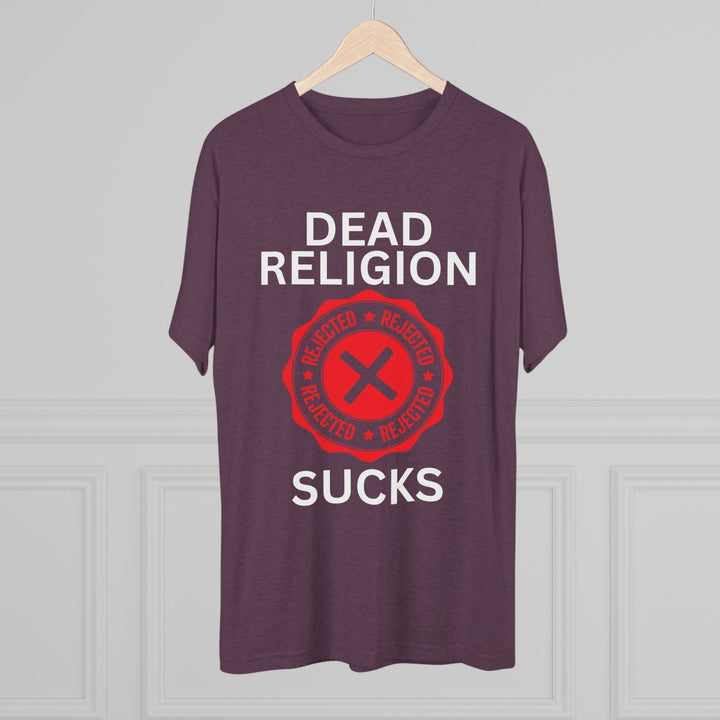 "Dead Religion Sucks” Tri-blend Tee
