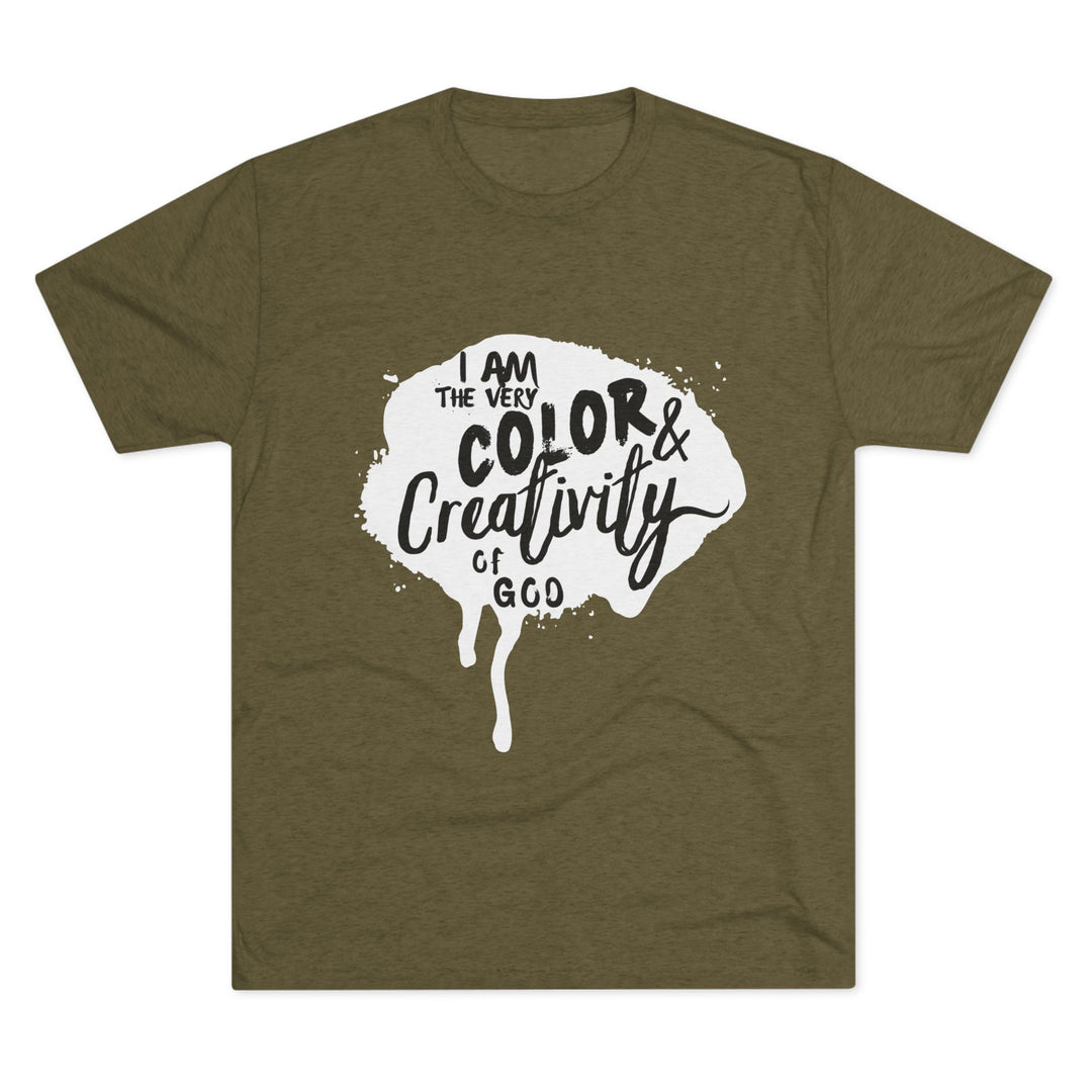 "I am the Very Color and Creativity of God” Tri-blend Tee