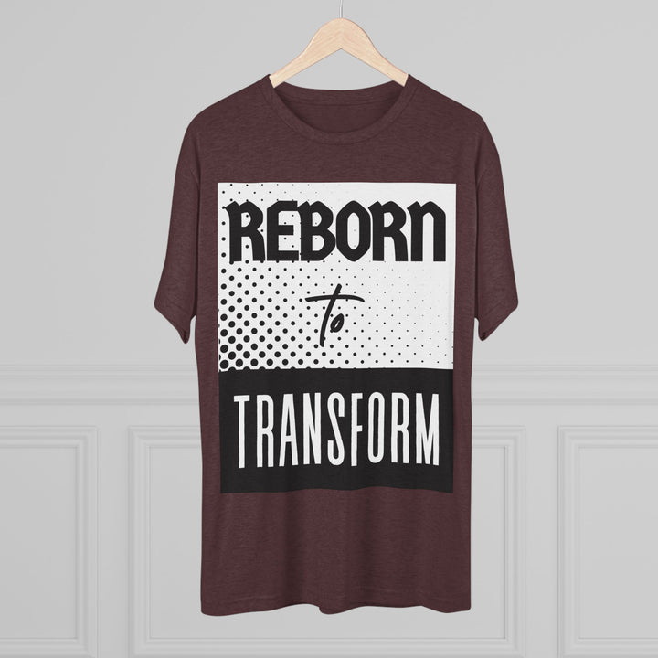 "Reborn to Transform” Tri-blend Tee