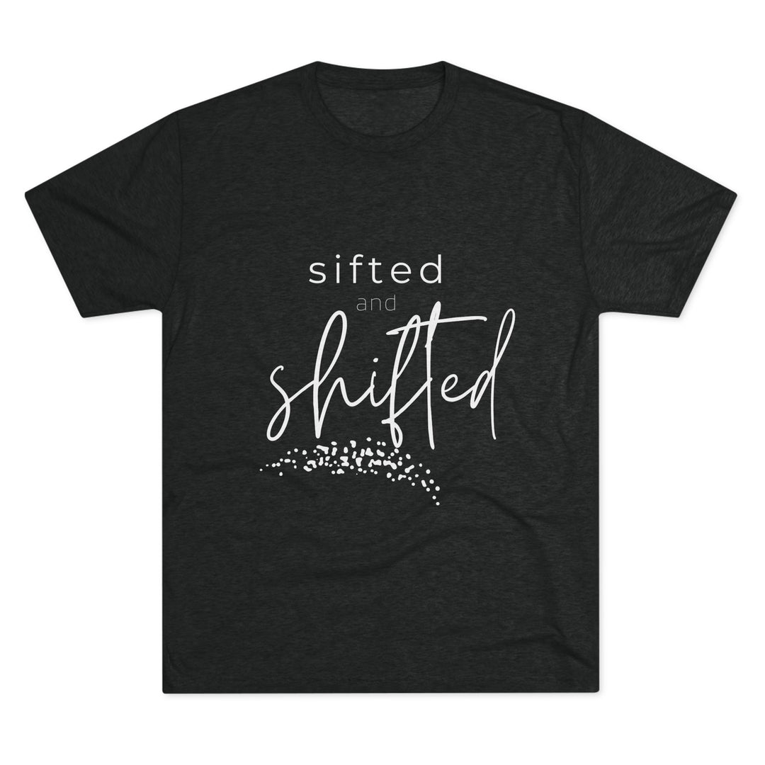 "Sifted and Shifted” Tri-blend Tee