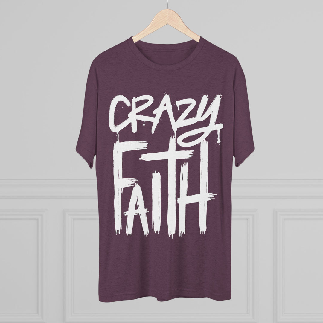 "Crazy Faith” Tri-blend Tee