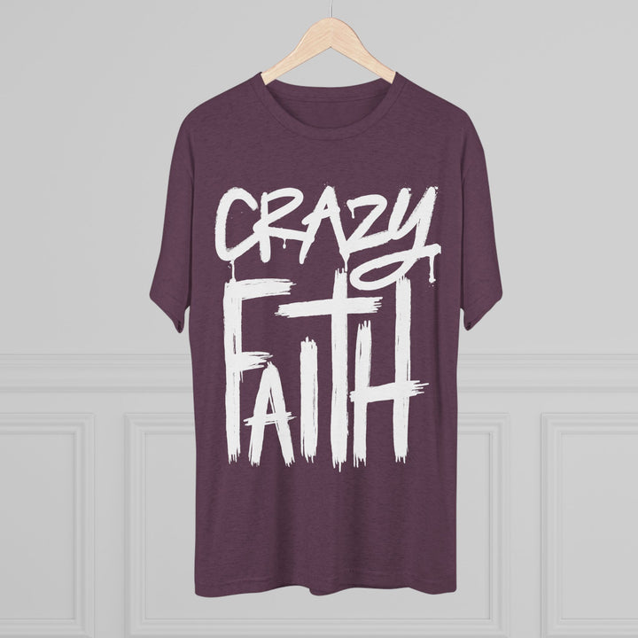 "Crazy Faith” Tri-blend Tee
