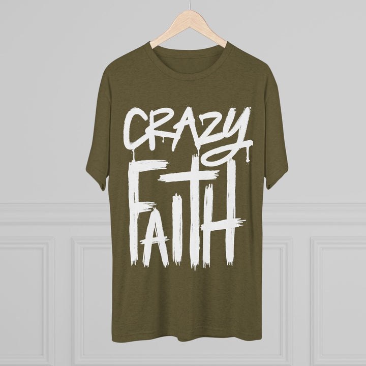 "Crazy Faith” Tri-blend Tee