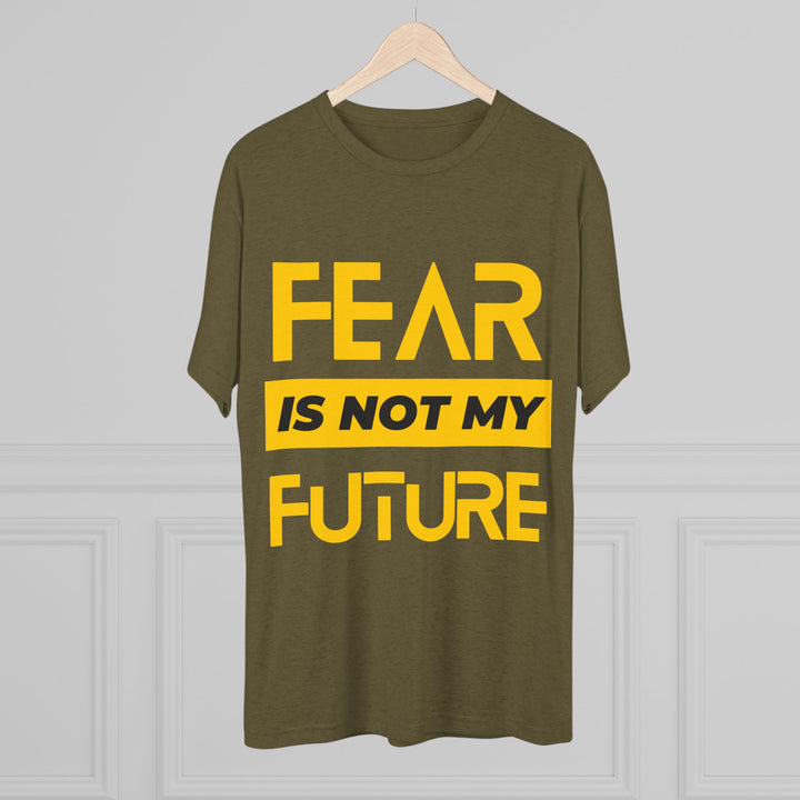 "Fear is not my Future” Tri-blend Tee