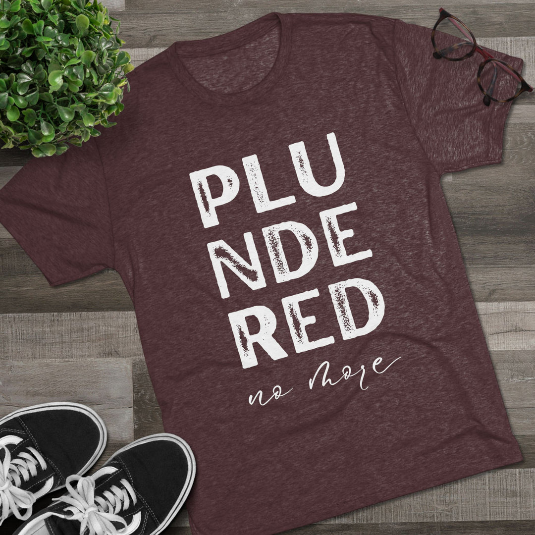 "Plundered No More” Tri-blend Tee