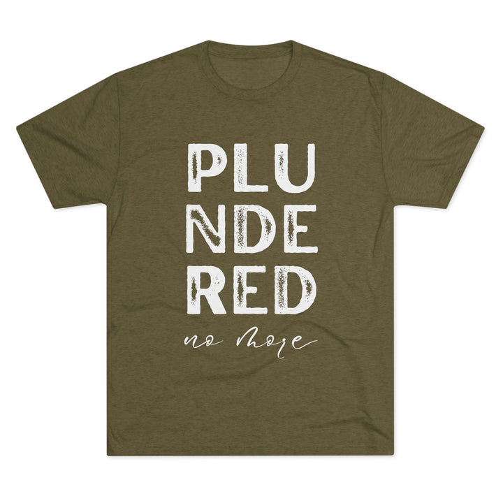 "Plundered No More” Tri-blend Tee