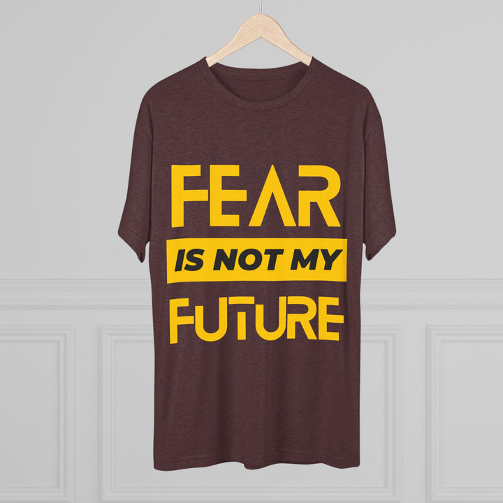 "Fear is not my Future” Tri-blend Tee