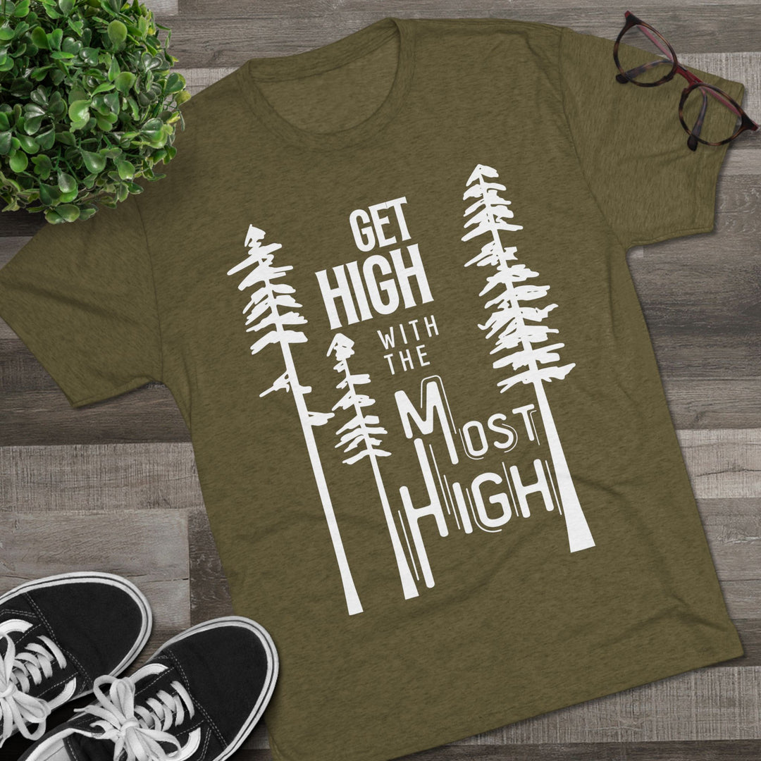 "Get High with the Most High” Tri-blend Tee