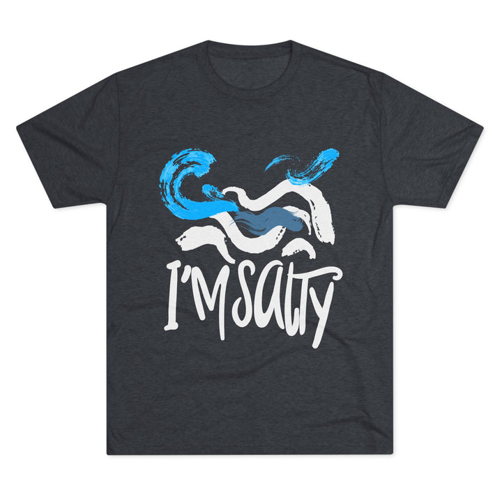 "I'm Salty” Tri-blend Tee
