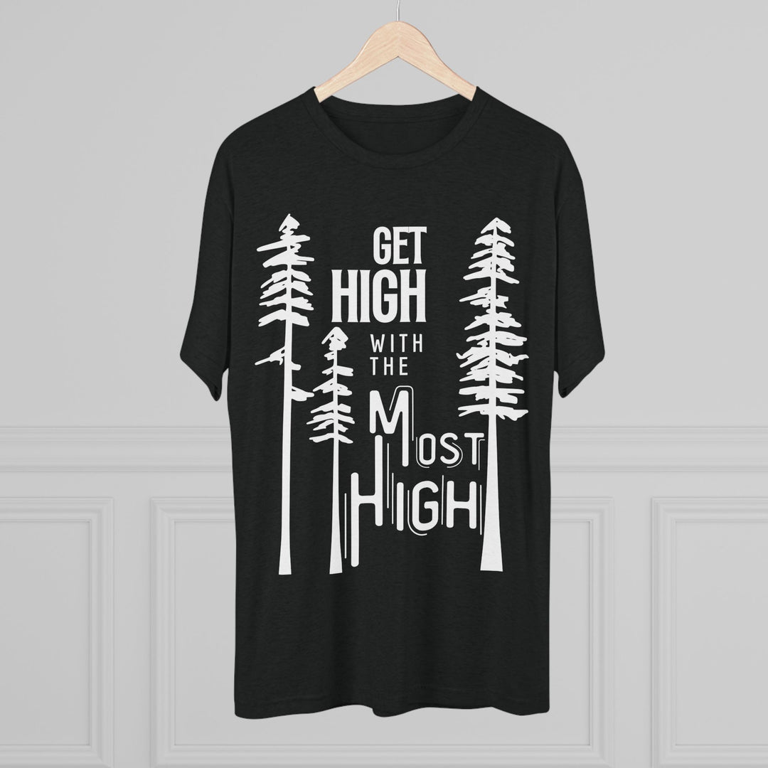 "Get High with the Most High” Tri-blend Tee