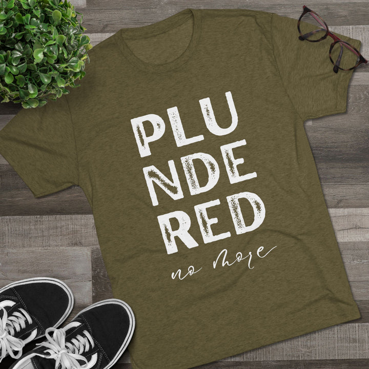 "Plundered No More” Tri-blend Tee
