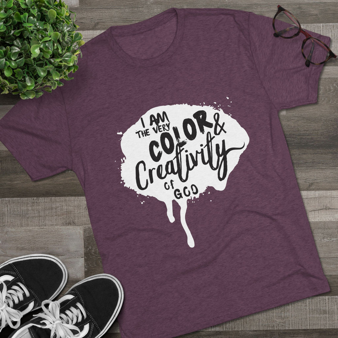 "I am the Very Color and Creativity of God” Tri-blend Tee