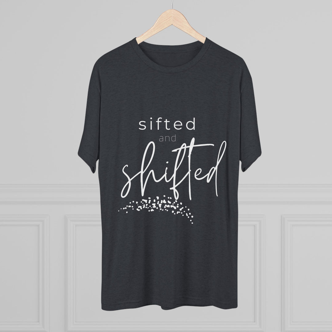 "Sifted and Shifted” Tri-blend Tee