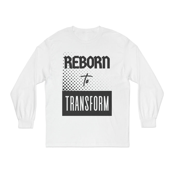 Reborn to Transform Long Sleeve Tee