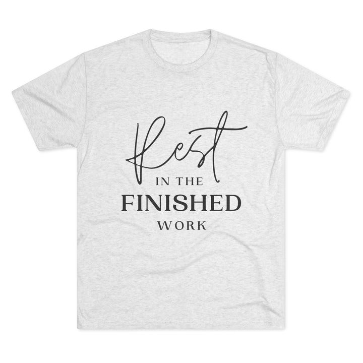 "Rest in the Finished Work" Tri-blend Tee