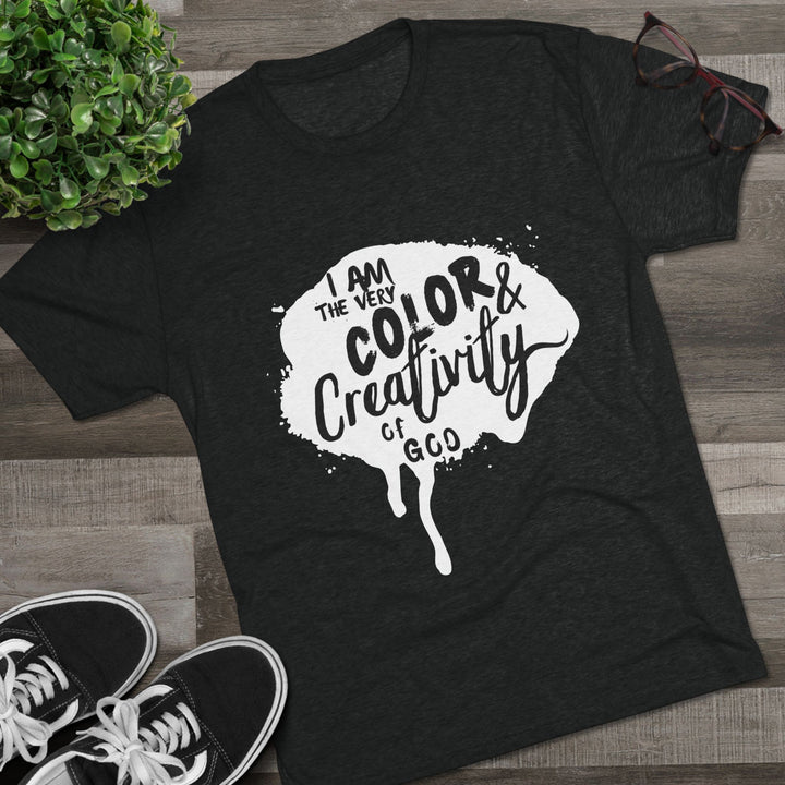 "I am the Very Color and Creativity of God” Tri-blend Tee