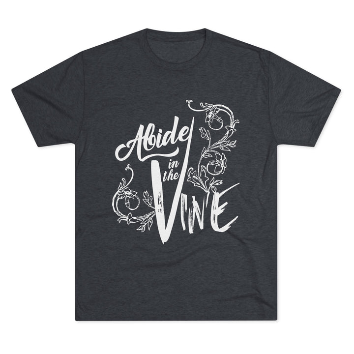 "Abide in the Vine” Tri-blend Tee