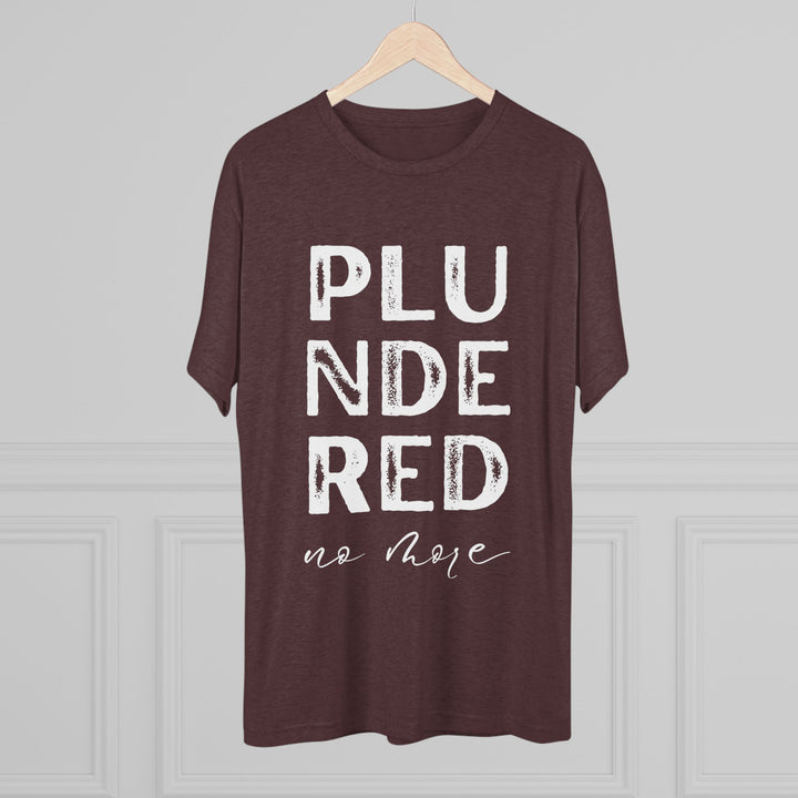 "Plundered No More” Tri-blend Tee