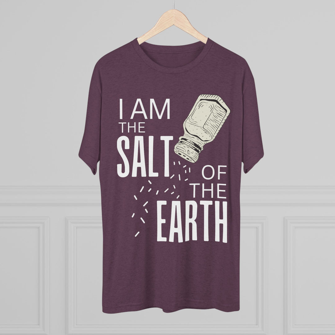 "I am the Salt of the Earth” Tri-blend Tee