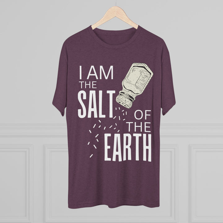 "I am the Salt of the Earth” Tri-blend Tee