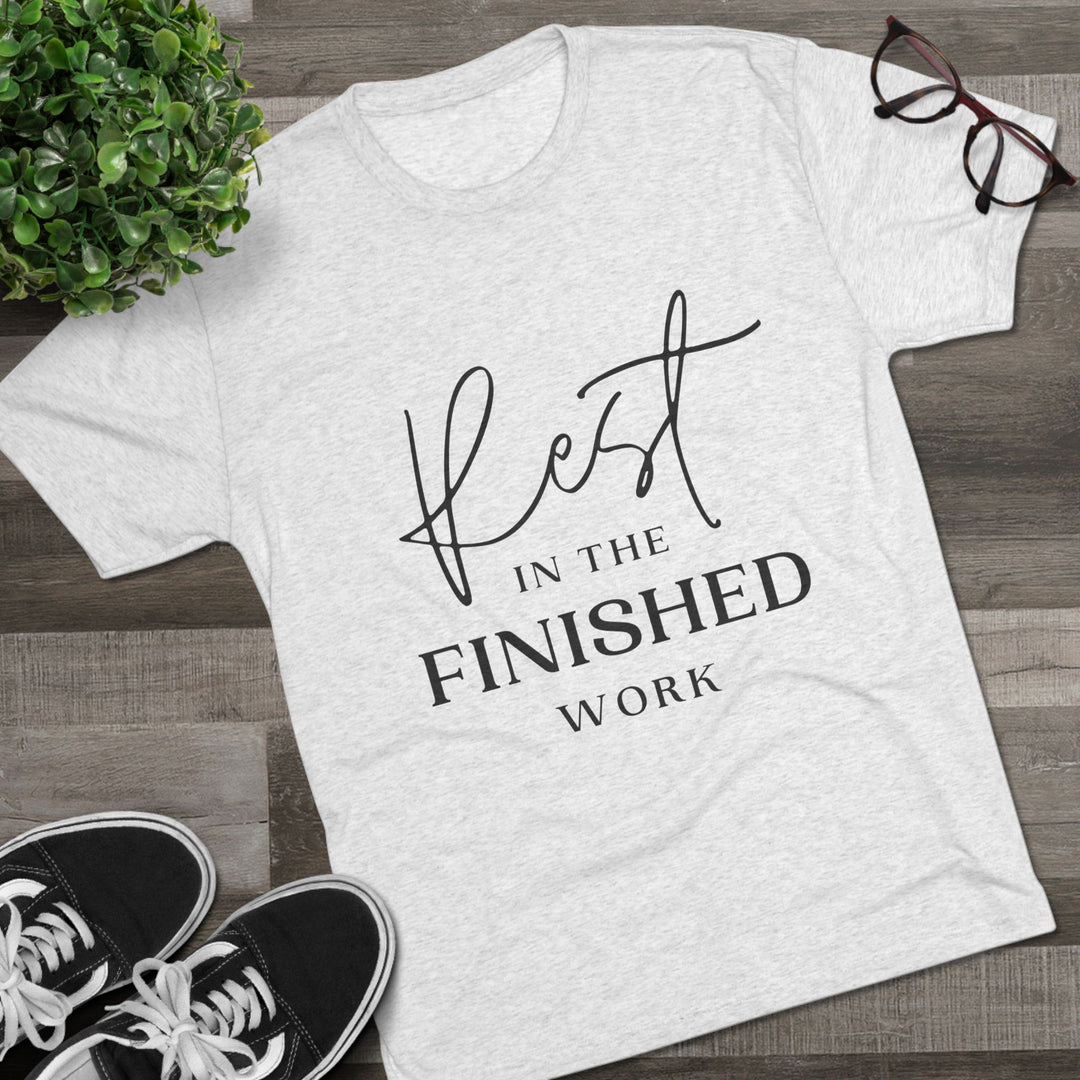 "Rest in the Finished Work" Tri-blend Tee
