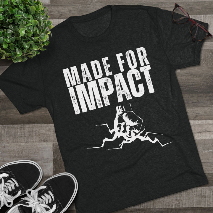 "Made for Impact” Tri-blend Tee