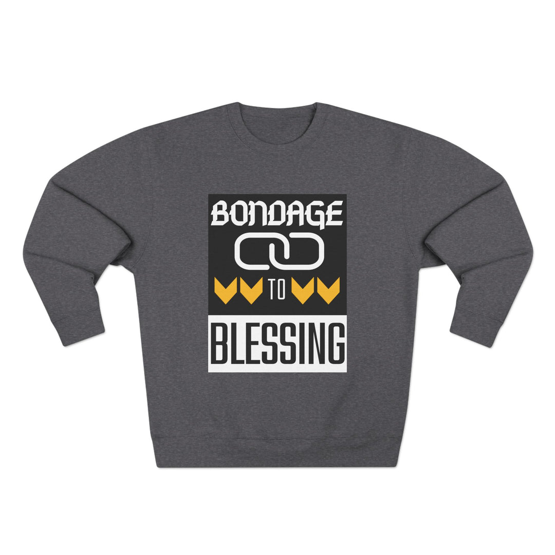 Bondage to Blessing 80/20 Sweatshirt