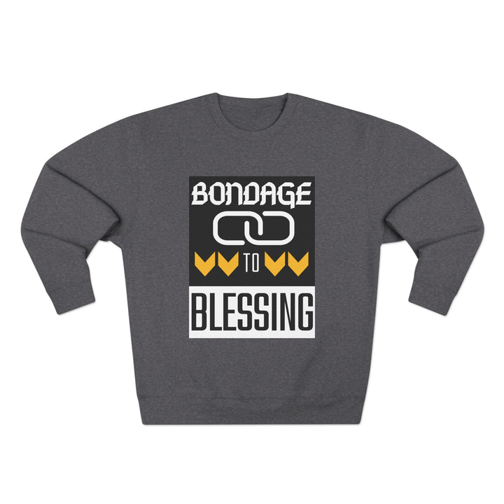Bondage to Blessing 80/20 Sweatshirt