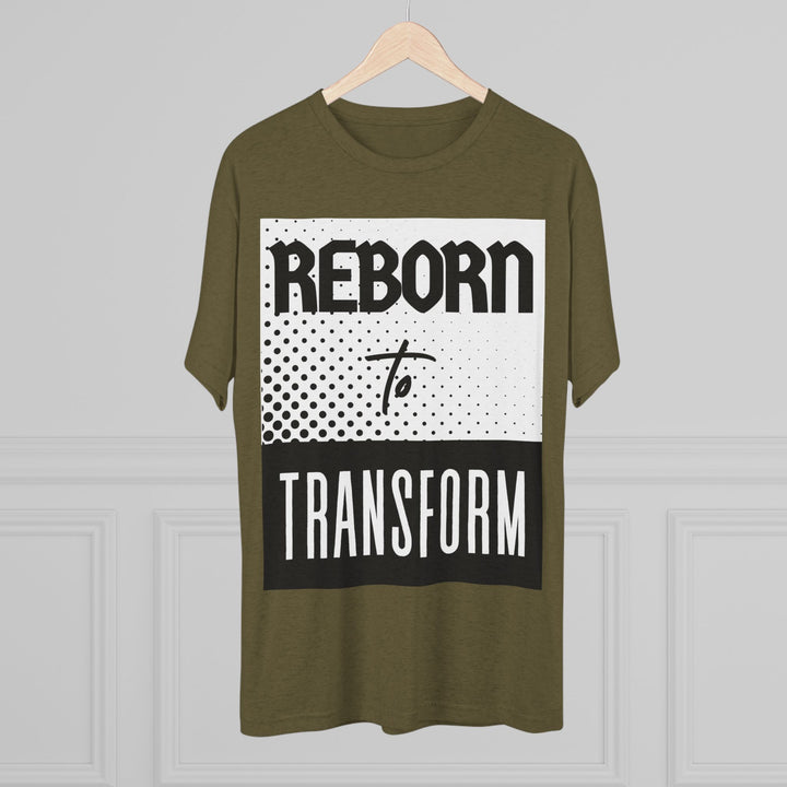 "Reborn to Transform” Tri-blend Tee