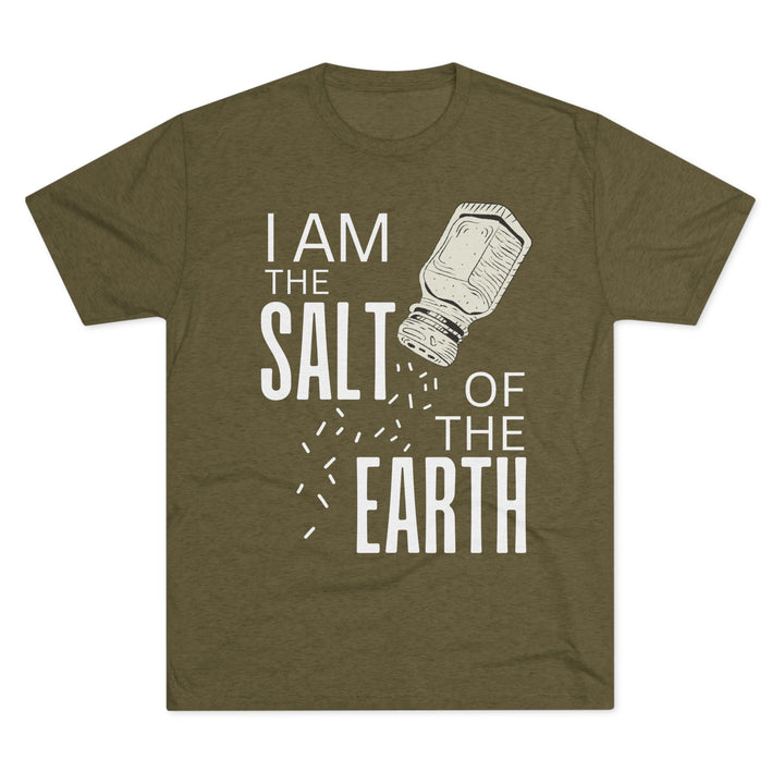 "I am the Salt of the Earth” Tri-blend Tee