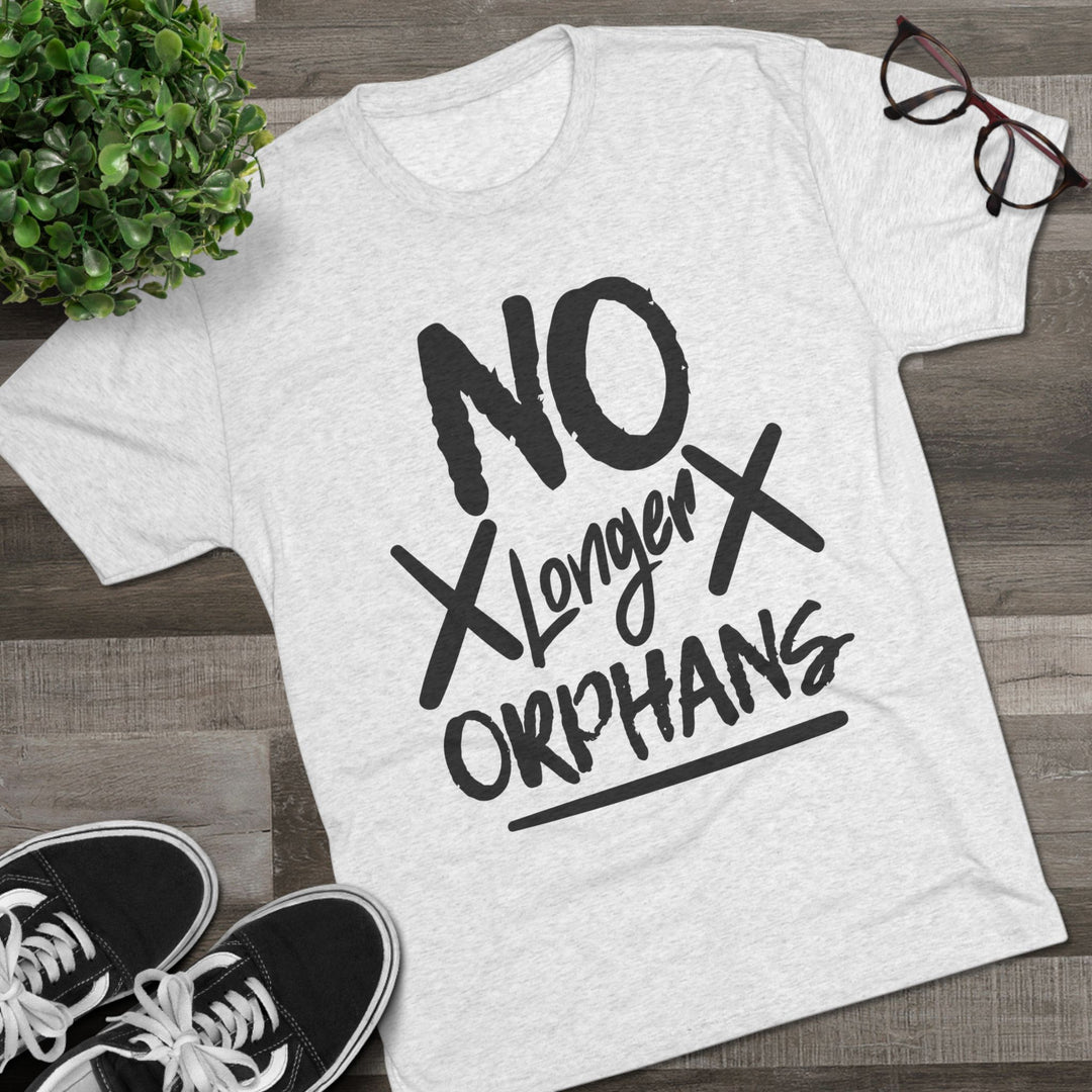 "No Longer Orphans” Tri-blend Tee