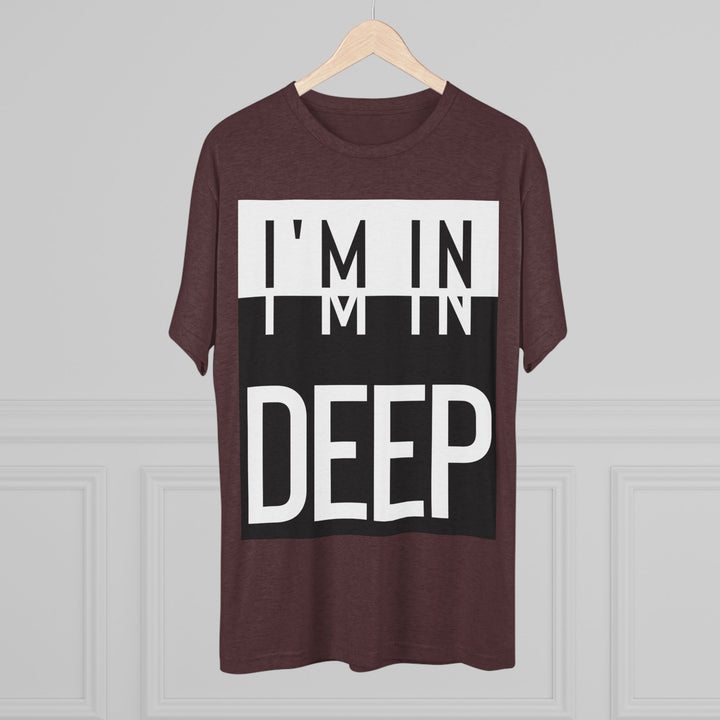 "I'm in Deep” Tri-blend Tee